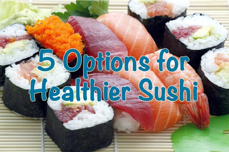 How To Eat Healthy At Sushi Restaurants - Tree Of Life Nutrition