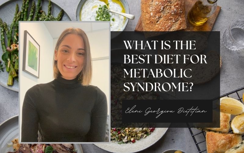 what is the best diet for metabolic syndrome graphic image of eleni georgiou dietitian
